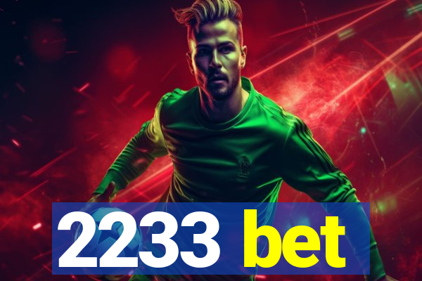 2233 bet